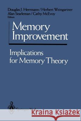Memory Improvement: Implications for Memory Theory Herrmann, Douglas J. 9781461276562