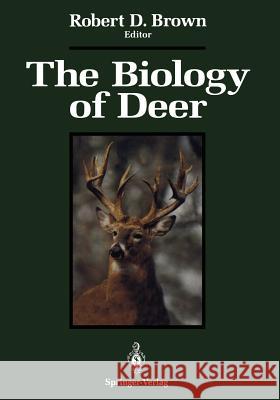 The Biology of Deer Robert D. Brown 9781461276678 Springer