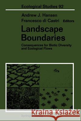 Landscape Boundaries: Consequences for Biotic Diversity and Ecological Flows Hansen, Andrew J. 9781461276777 Springer