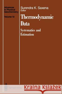 Thermodynamic Data: Systematics and Estimation Saxena, Surendra K. 9781461276920