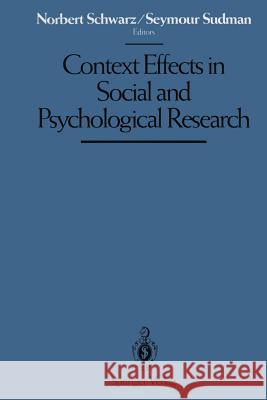 Context Effects in Social and Psychological Research Norbert Schwarz Seymour Sudman 9781461276951 Springer