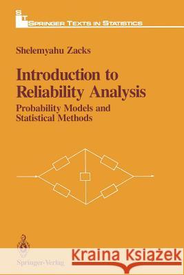 Introduction to Reliability Analysis: Probability Models and Statistical Methods Zacks, Shelemyahu 9781461276975