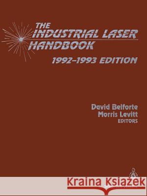 The Industrial Laser Handbook: 1992-1993 Edition Belforte, David 9781461277071 Springer