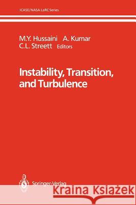 Instability, Transition, and Turbulence M. y. Hussaini A. Kumar C. L. Streett 9781461277323 Springer