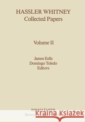 Hassler Whitney Collected Papers: Vol.2 Eelles, James 9781461277415 Birkhauser