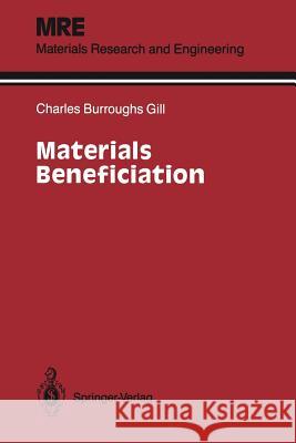 Materials Beneficiation Charles B. Gill 9781461277637 Springer