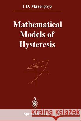 Mathematical Models of Hysteresis I. D. Mayergoyz 9781461277675