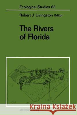 The Rivers of Florida Robert J. Livingston L. Ager D. G. Jr. Bass 9781461277712 Springer