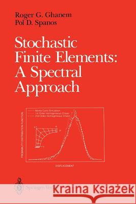 Stochastic Finite Elements: A Spectral Approach Roger G. Ghanem Pol D. Spanos 9781461277958 Springer