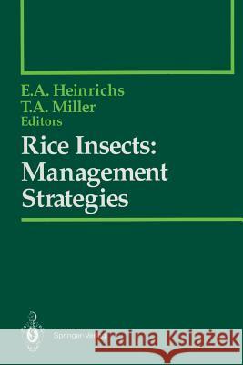 Rice Insects: Management Strategies E. a. Heinrichs T. a. Miller P. Caballero 9781461278054 Springer