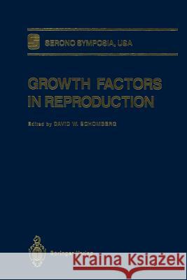 Growth Factors in Reproduction David W. Schomberg 9781461278191 Springer