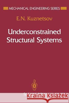 Underconstrained Structural Systems E. N. Kuznetsov 9781461278269