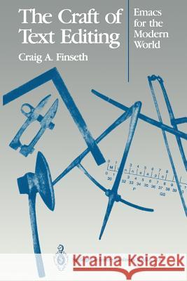 The Craft of Text Editing: Emacs for the Modern World Finseth, Craig A. 9781461278276 Springer