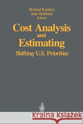 Cost Analysis and Estimating: Shifting U.S. Priorities Kankey, Roland 9781461278313 Springer