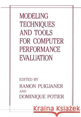 Modeling Techniques and Tools for Computer Performance Evaluation Ramon Puigjaner Dominique Potier 9781461278535