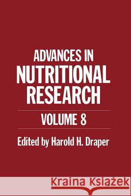 Advances in Nutritional Research: Volume 8 Draper, Harold H. 9781461278917 Springer
