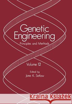 Genetic Engineering: Principles and Methods Setlow, Jane K. 9781461279051 Springer