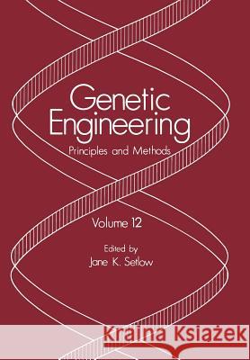 Genetic Engineering: Principles and Methods Setlow, Jane K. 9781461279051