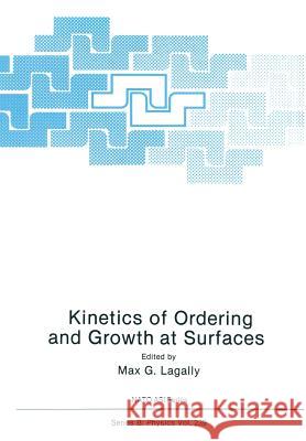 Kinetics of Ordering and Growth at Surfaces Max G Max G. Lagally 9781461279112 Springer