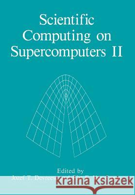Scientific Computing on Supercomputers II J. T. Devreese 9781461279143 Springer