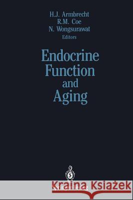 Endocrine Function and Aging H. James Armbrecht Rodney M. Coe Nirandon Wongsurawat 9781461279303 Springer