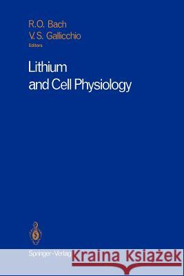 Lithium and Cell Physiology Ricardo O. Bach Vincent S. Gallicchio 9781461279679 Springer