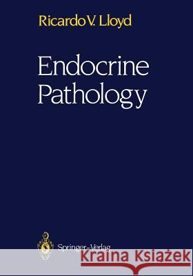 Endocrine Pathology Ricardo V. Lloyd 9781461279754 Springer