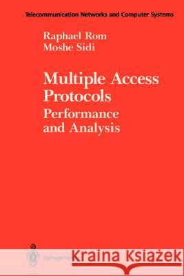 Multiple Access Protocols: Performance and Analysis Rom, Raphael 9781461279976