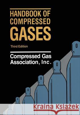 Handbook of Compressed Gases Compressed Gas Association               Inc. Compresse 9781461280200 Springer