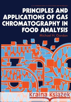 Principles and Applications of Gas Chromatography in Food Analysis Michael H 9781461280248 Springer