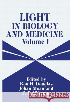 Light in Biology and Medicine: Volume 1 Douglas, Ron H. 9781461280439 Springer