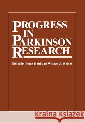 Progress in Parkinson Research Franz Hefti William J William J. Weiner 9781461280682 Springer