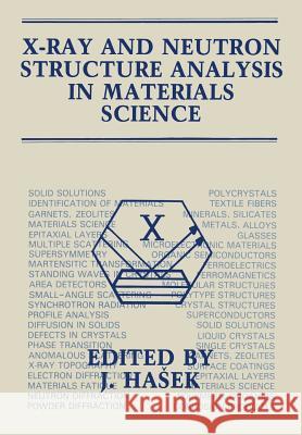 X-Ray and Neutron Structure Analysis in Materials Science J. Hasek 9781461280729 Springer