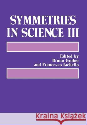 Symmetries in Science III Bruno Gruber 9781461280828
