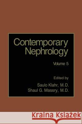 Contemporary Nephrology: Volume 5 Klahr, Saulo 9781461281030