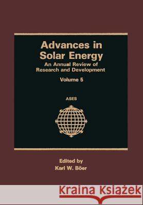 Advances in Solar Energy: An Annual Review of Research and Development Böer, Karl W. 9781461281078