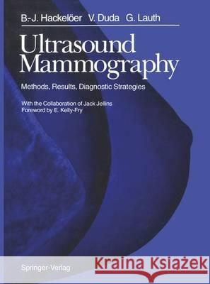 Ultrasound Mammography: Methods, Results, Diagnostic Strategies Telger, Terry C. 9781461281160 Springer