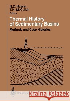 Thermal History of Sedimentary Basins: Methods and Case Histories Naeser, Nancy D. 9781461281245 Springer