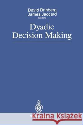 Dyadic Decision Making David Brinberg James Jaccard 9781461281368 Springer