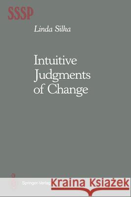 Intuitive Judgments of Change Linda Silka 9781461281399