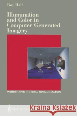 Illumination and Color in Computer Generated Imagery Roy Hall 9781461281412 Springer