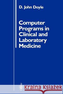 Computer Programs in Clinical and Laboratory Medicine D. John Doyle 9781461281627 Springer