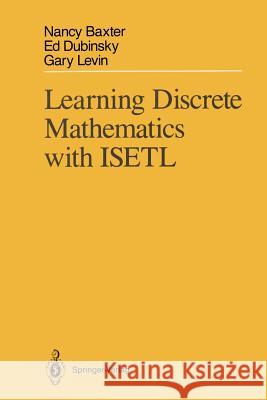 Learning Discrete Mathematics with Isetl Baxter, Nancy 9781461281702 Springer