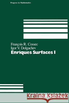Enriques Surfaces I F. Cossec Dolgachev 9781461282167 Birkhauser