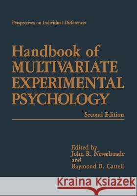 Handbook of Multivariate Experimental Psychology John R. Nesselroade Raymond B. Cattell 9781461282327