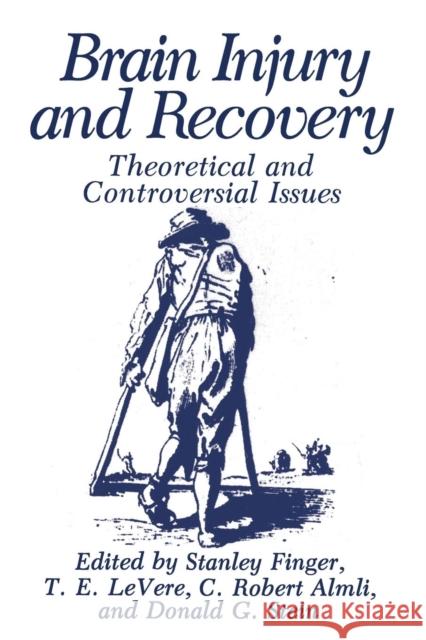 Brain Injury and Recovery: Theoretical and Controversial Issues Almli, C. Robert 9781461282563 Springer