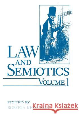 Law and Semiotics: Volume 1 Kevelson, Roberta 9781461282655