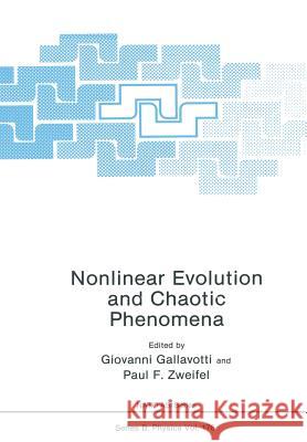 Nonlinear Evolution and Chaotic Phenomena Giovanni Gallavotti Paul F Paul F. Zweifel 9781461282945 Springer