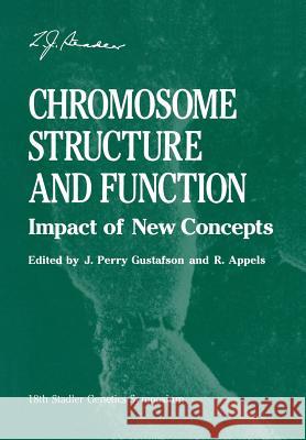 Chromosome Structure and Function: Impact of New Concepts Appels, Rudi 9781461283041 Springer