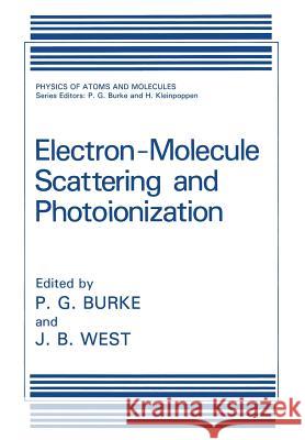 Electron-Molecule Scattering and Photoionization P. G. Burke J. B. West 9781461283096 Springer